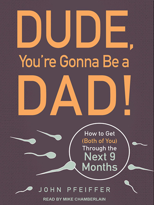 Title details for Dude, You're Gonna Be a Dad! by John Pfeiffer - Wait list